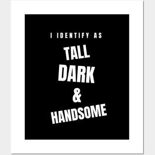 I identify as Tall Dark & Handsome Funny Tee Posters and Art